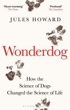 Wonderdog: How the Science of Dogs Changed the Science of Life