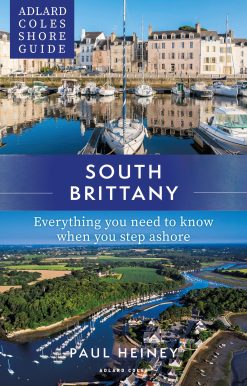 Adlard Coles Shore Guide: South Brittany: Everything you need to know when you step ashore