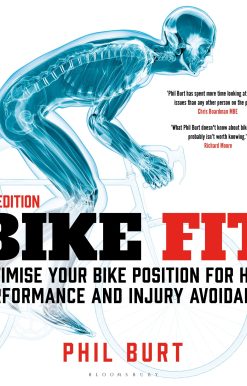 Bike Fit 2nd Edition: Optimise Your Bike Position for High Performance and Injury Avoidance