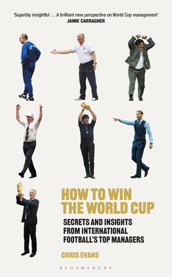 How to Win the World Cup: Secrets and Insights from International Footballâ  Top Managers