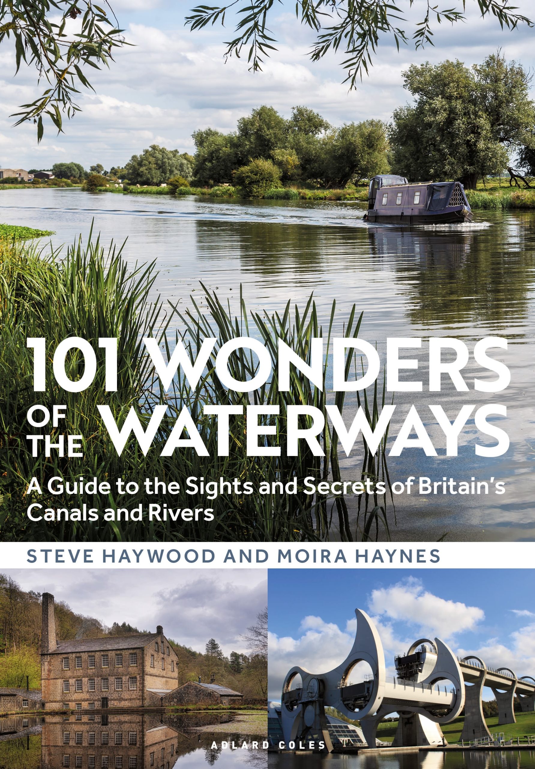 101 Wonders of the Waterways: A guide to the sights and secrets of Britain's canals and rivers 1 101 Wonders of the Waterways: A guide to the sights and secrets of Britain's canals and rivers