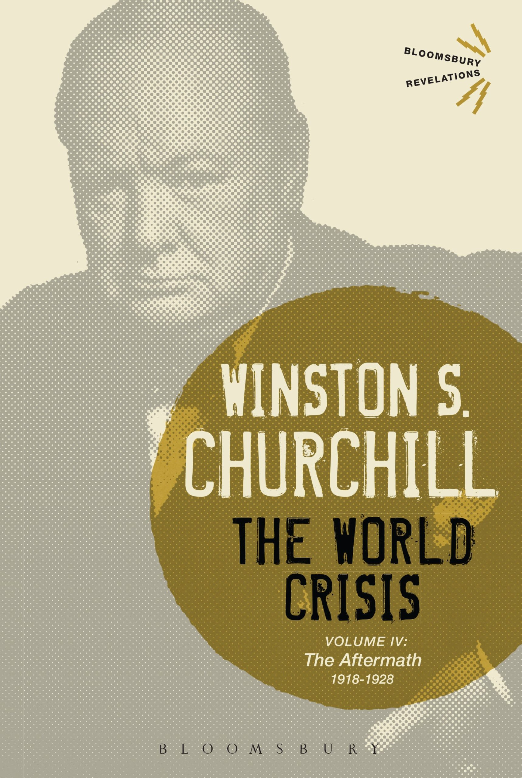 The World Crisis Volume IV: 1918-1928: The Aftermath 1 The World Crisis Volume IV: 1918-1928: The Aftermath