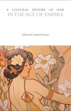 A Cultural History of Hair in the Age of Empire