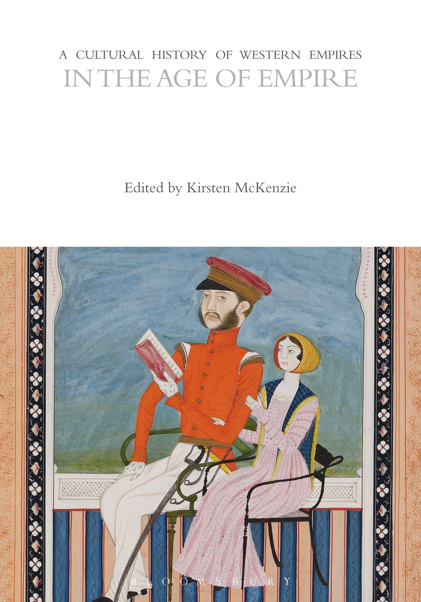 A Cultural History of Western Empires in the Age of Empire 1 A Cultural History of Western Empires in the Age of Empire
