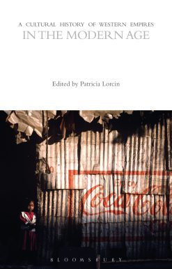 A Cultural History of Western Empires in the Modern Age
