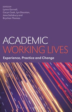 Academic Working Lives: Experience, Practice and Change