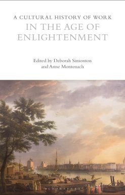 A Cultural History of Work in the Age of Enlightenment