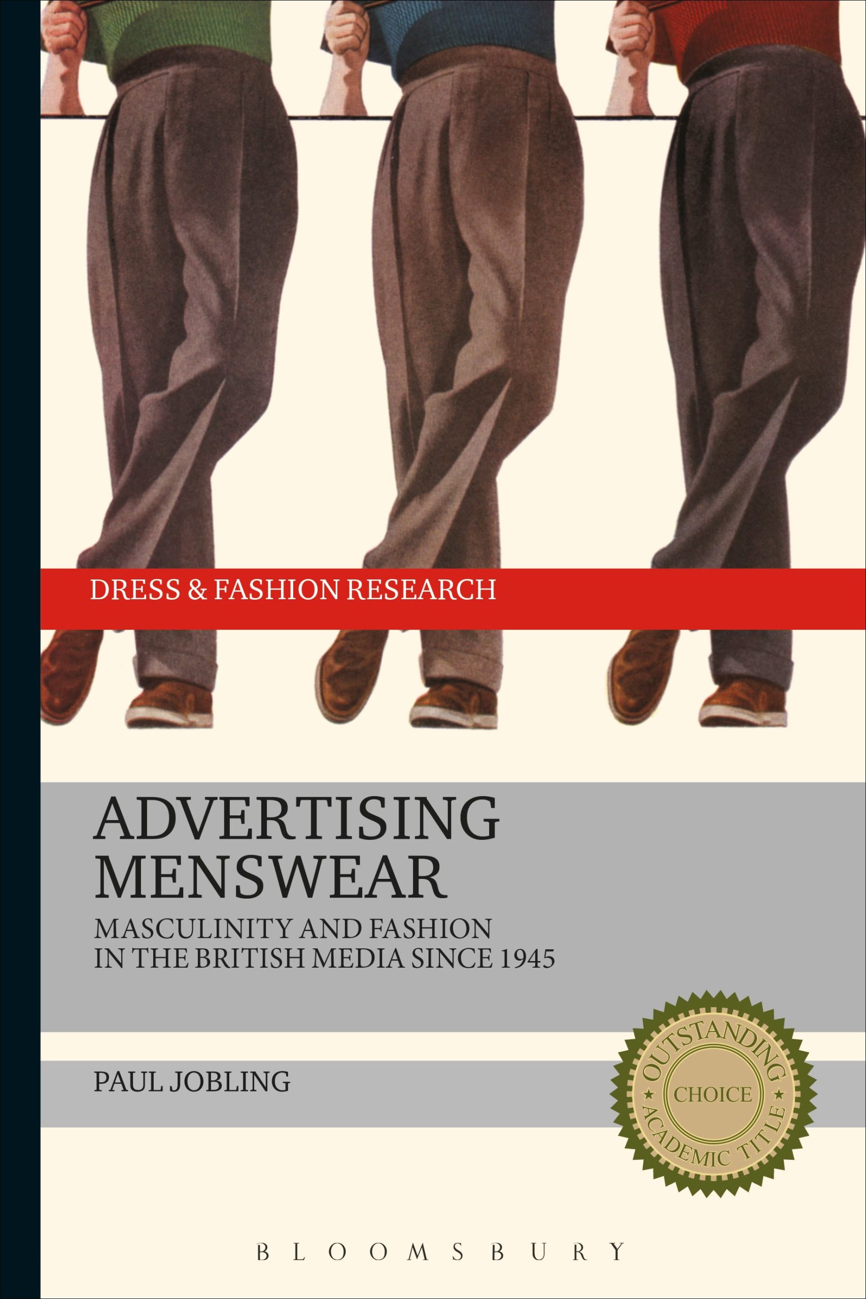 Advertising Menswear: Masculinity and Fashion in the British Media since 1945 1 Advertising Menswear: Masculinity and Fashion in the British Media since 1945