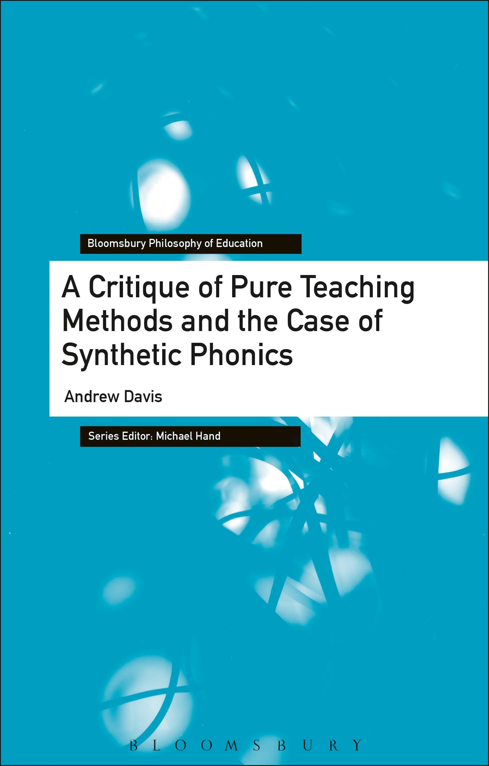 A Critique of Pure Teaching Methods and the Case of Synthetic Phonics 1 A Critique of Pure Teaching Methods and the Case of Synthetic Phonics