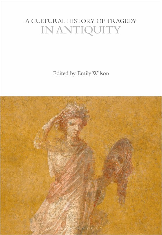 A Cultural History of Tragedy in Antiquity
