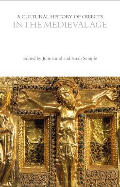 A Cultural History of Objects in the Medieval Age
