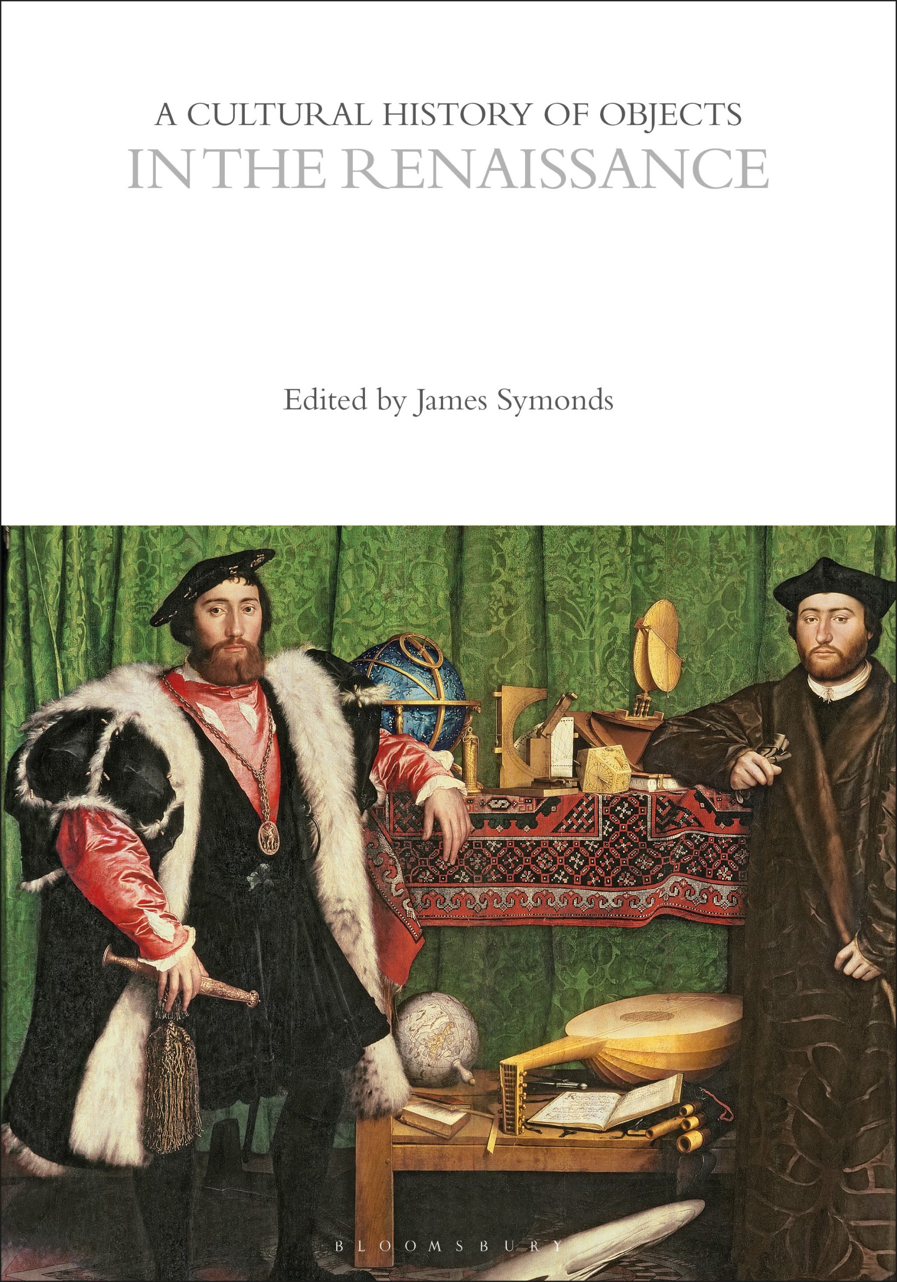 A Cultural History of Objects in the Renaissance 1 A Cultural History of Objects in the Renaissance