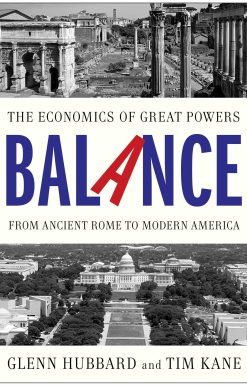 Balance: The Economics of Great Powers from Ancient Rome to Modern America