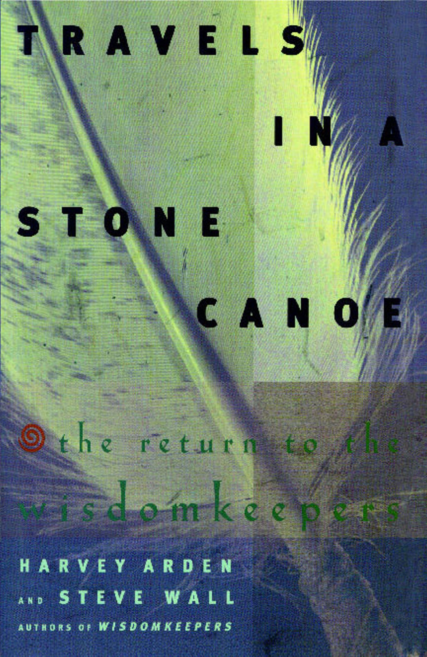 Travels In A Stone Canoe: The Return of the Wisdomkeepers