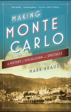 Making Monte Carlo: A History of Speculation and Spectacle