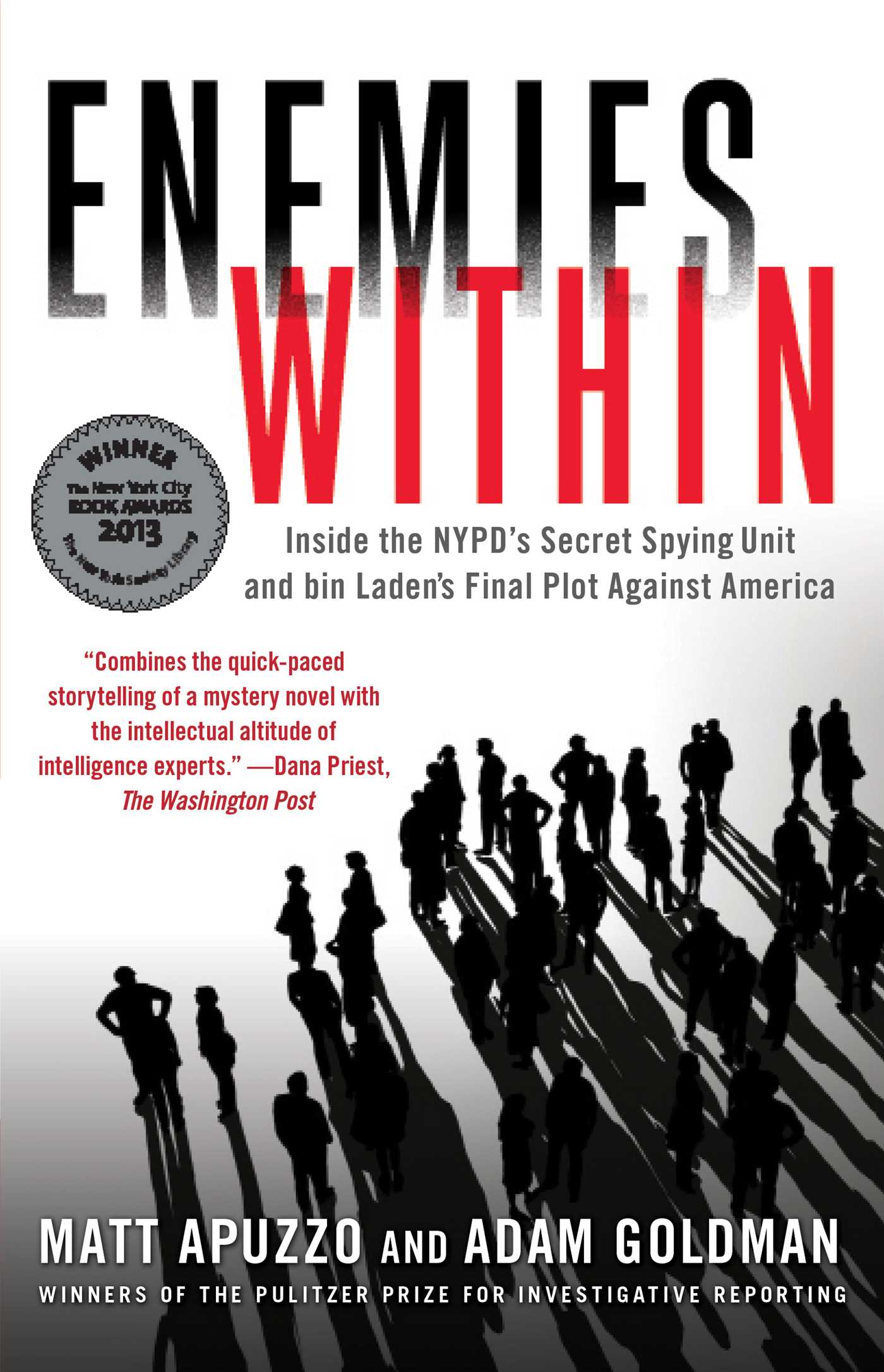 Enemies Within: Inside the NYPD's Secret Spying Unit and bin Laden's Final Plot Against America 1 Enemies Within: Inside the NYPD's Secret Spying Unit and bin Laden's Final Plot Against America