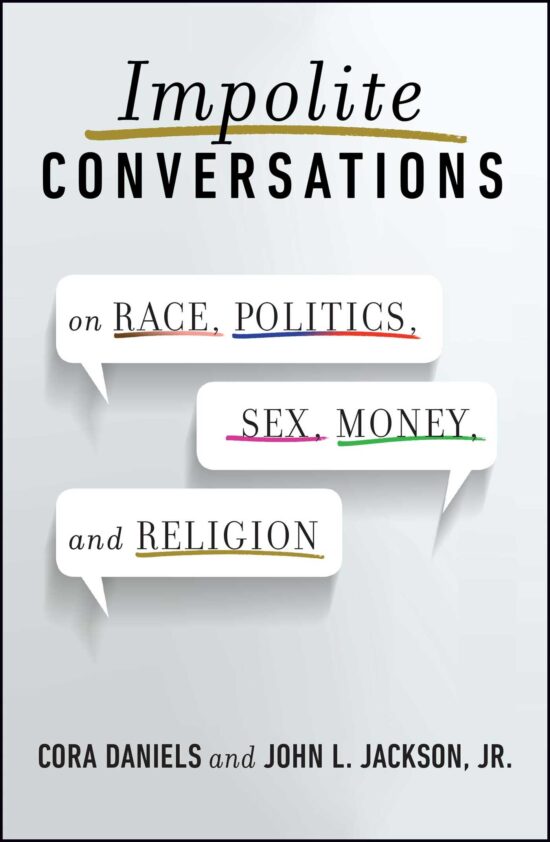 Impolite Conversations: On Race, Politics, Sex, Money, and Religion