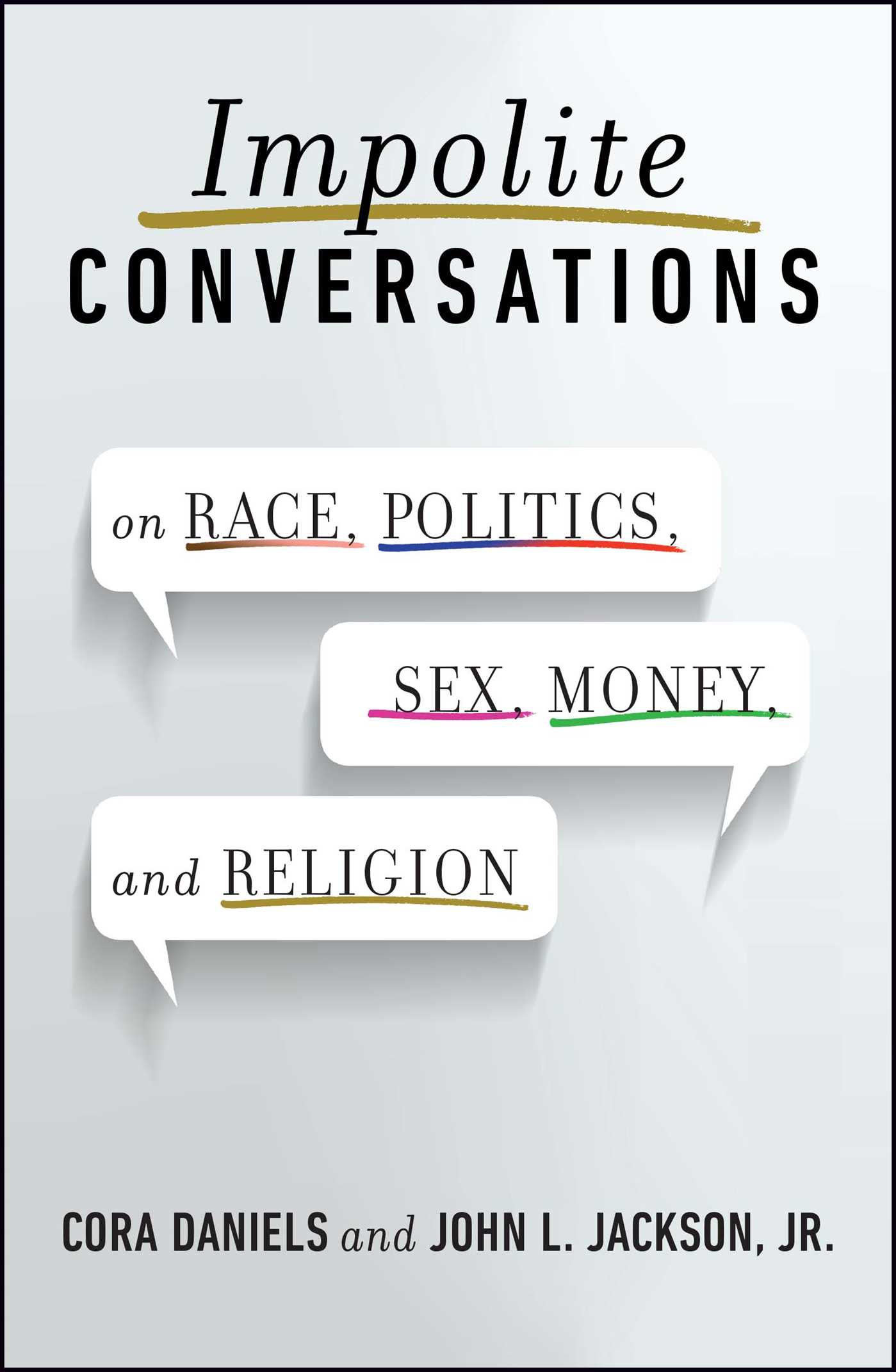 Impolite Conversations: On Race, Politics, Sex, Money, and Religion
