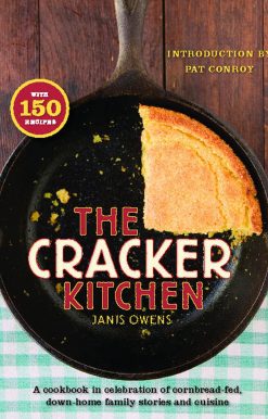 The Cracker Kitchen: A Cookbook in Celebration of Cornbread-Fed, Down H