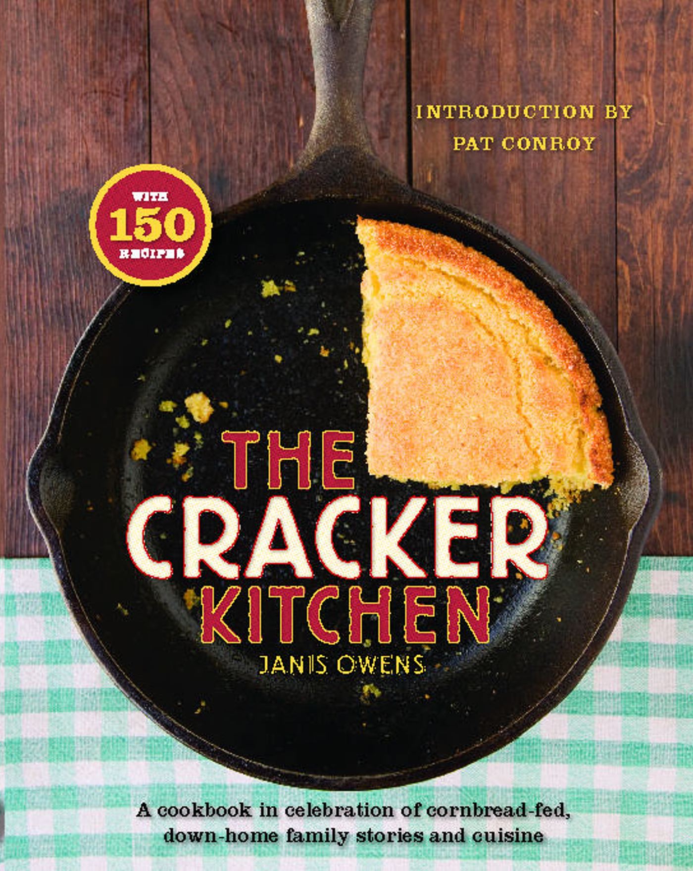 The Cracker Kitchen: A Cookbook in Celebration of Cornbread-Fed, Down H 1 The Cracker Kitchen: A Cookbook in Celebration of Cornbread-Fed, Down H