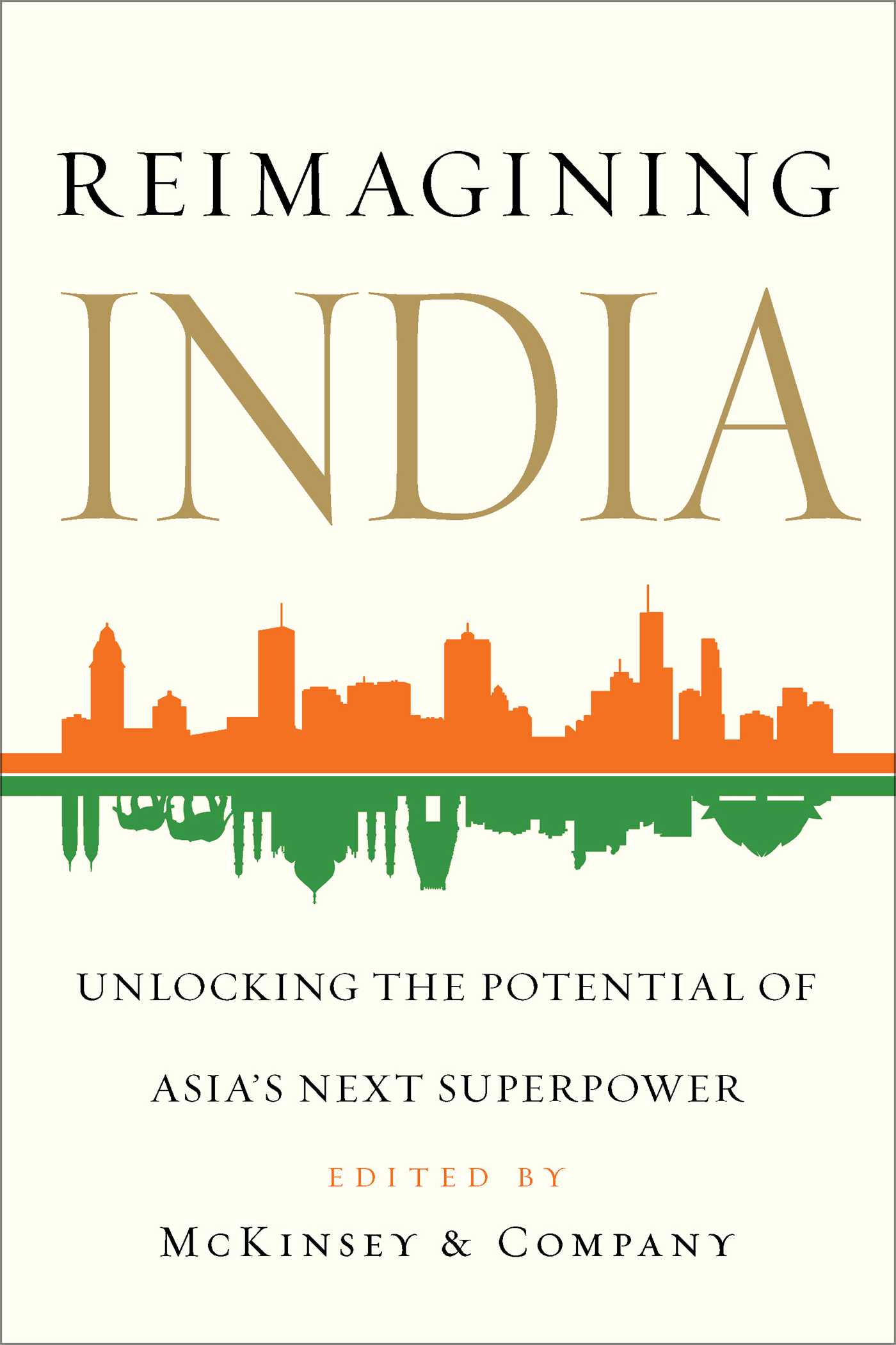 Reimagining India: Unlocking the Potential of Asia's Next Superpower 1 Reimagining India: Unlocking the Potential of Asia's Next Superpower