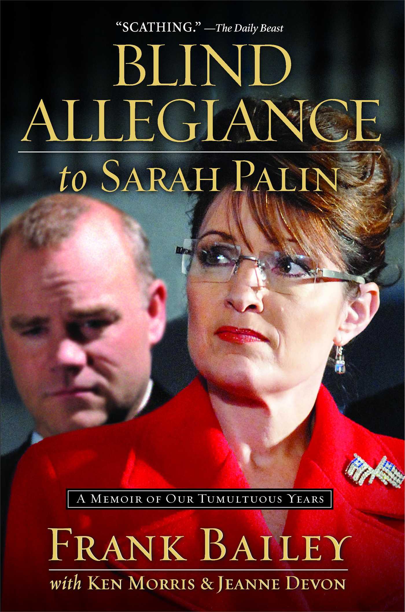 Blind Allegiance to Sarah Palin: A Memoir of Our Tumultuous Years