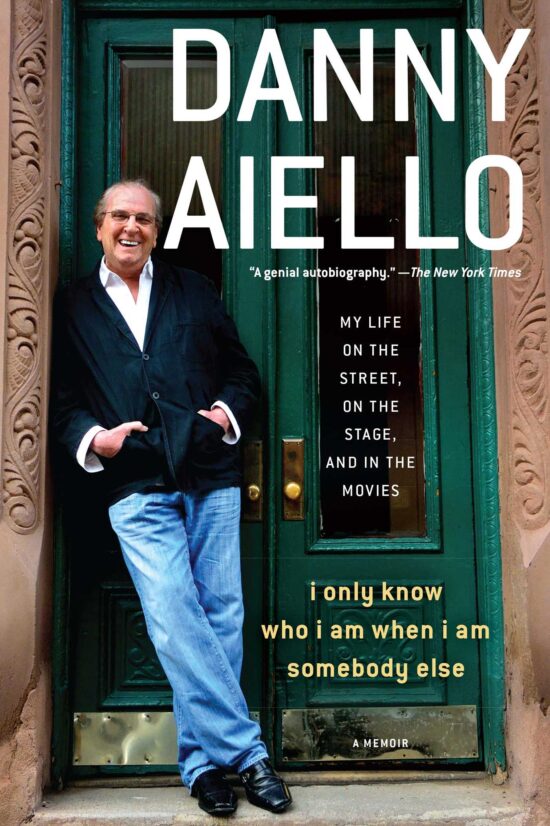 I Only Know Who I Am When I Am Somebody Else: My Life on the Street, On the Stage, and in the Movies