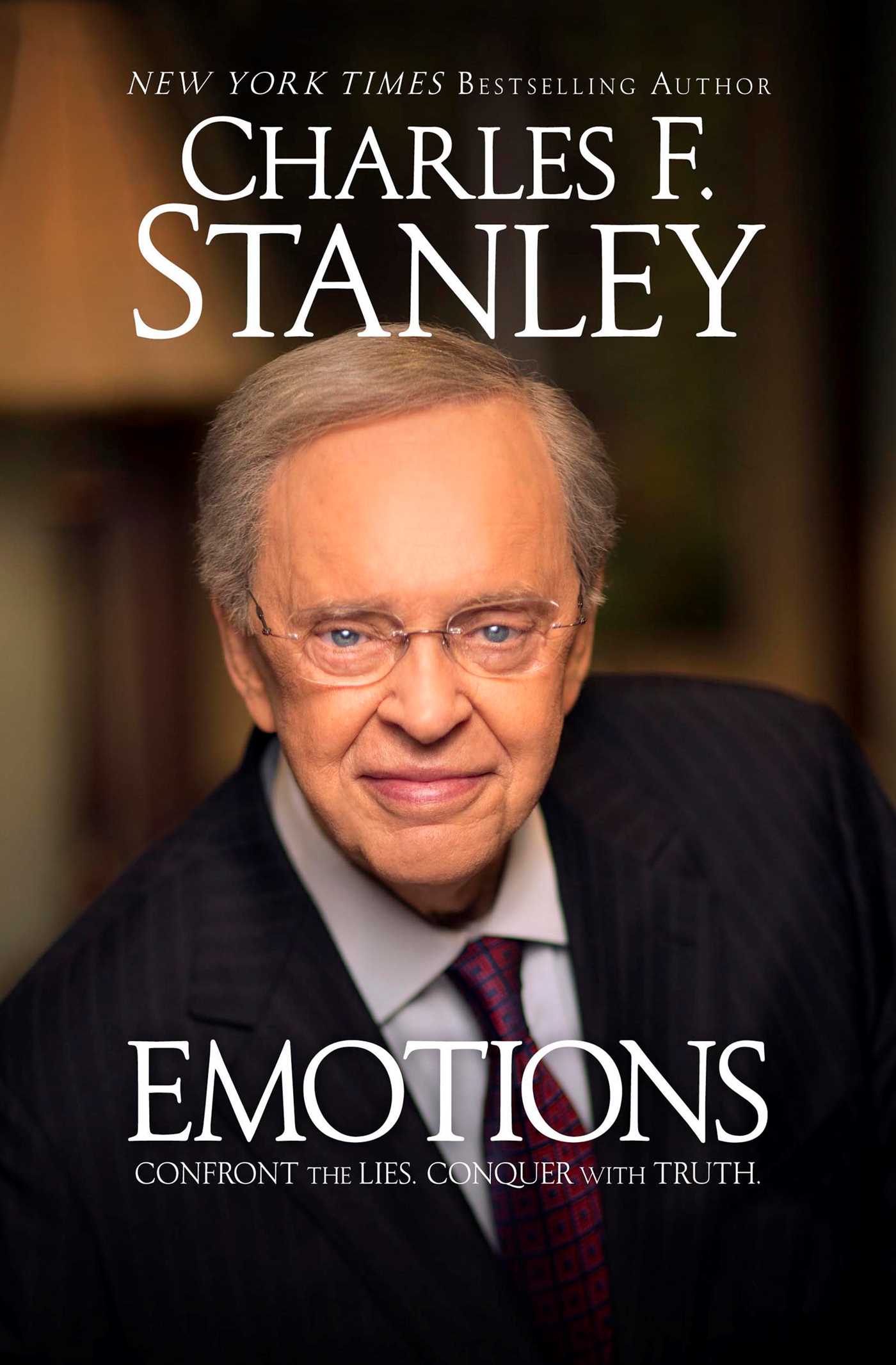 Emotions: Confront the Lies. Conquer with Truth Emotions: Confront the Lies. Conquer with Truth.