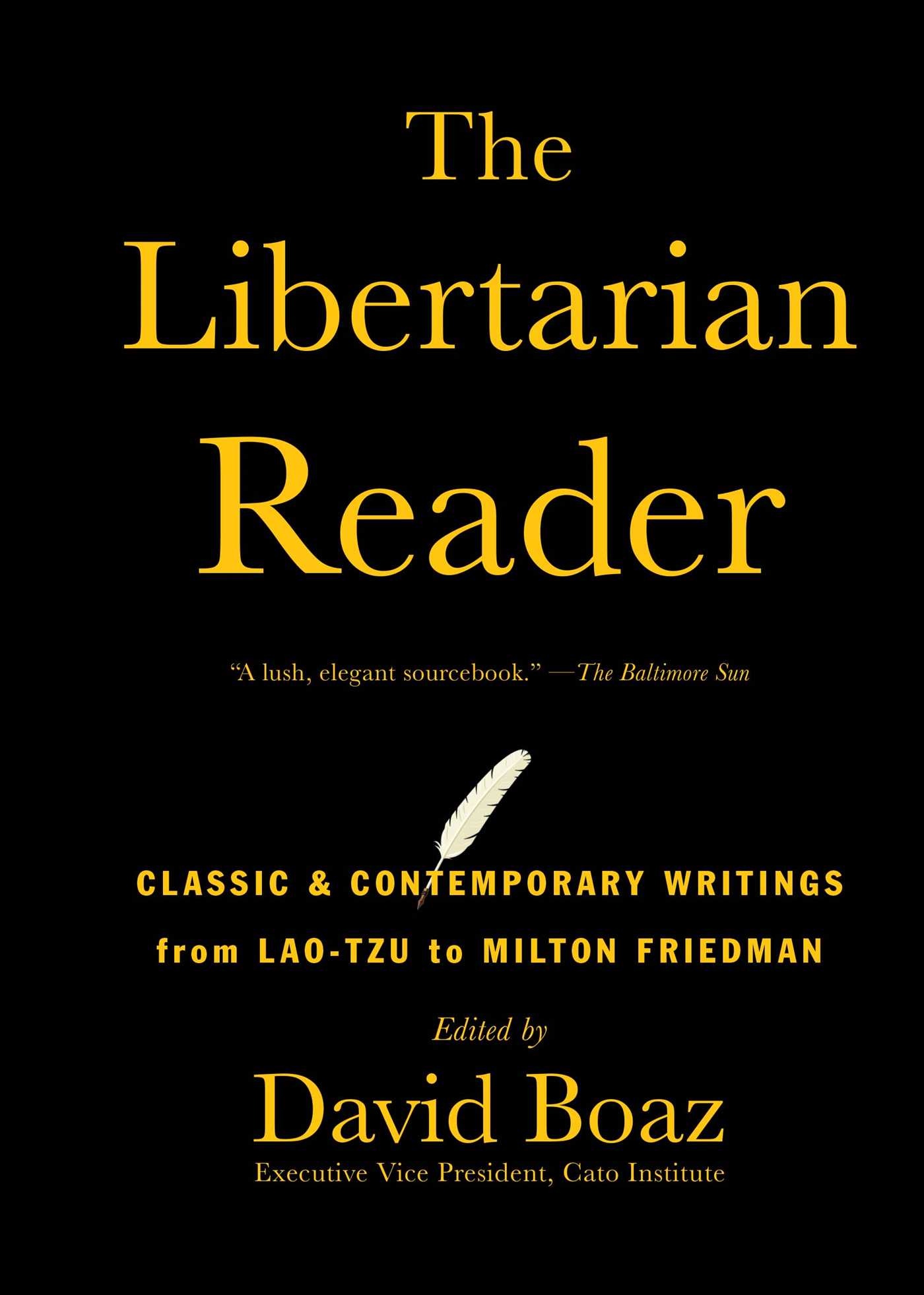 The Libertarian Reader: Classic & Contemporary Writings from Lao-Tzu to Milton Friedman