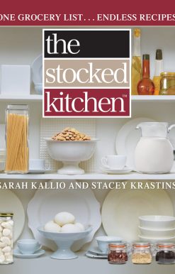 The Stocked Kitchen: One Grocery List . . . Endless Recipes