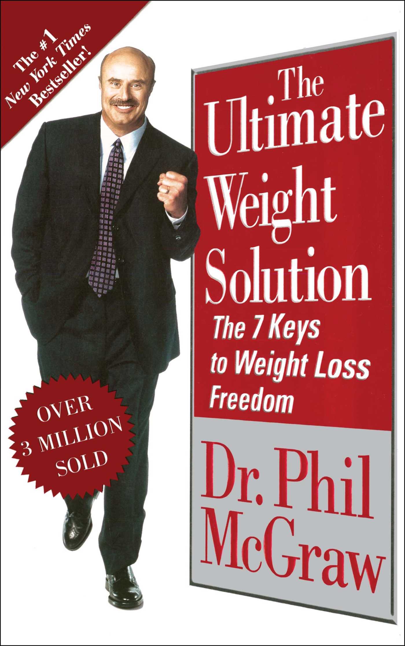The Ultimate Weight Solution: The 7 Keys to Weight Loss Freedom 1 The Ultimate Weight Solution: The 7 Keys to Weight Loss Freedom