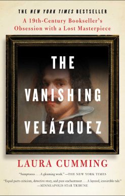 The Vanishing Velázquez: A 19th Century Bookseller's Obsession with a Lost Masterpiece