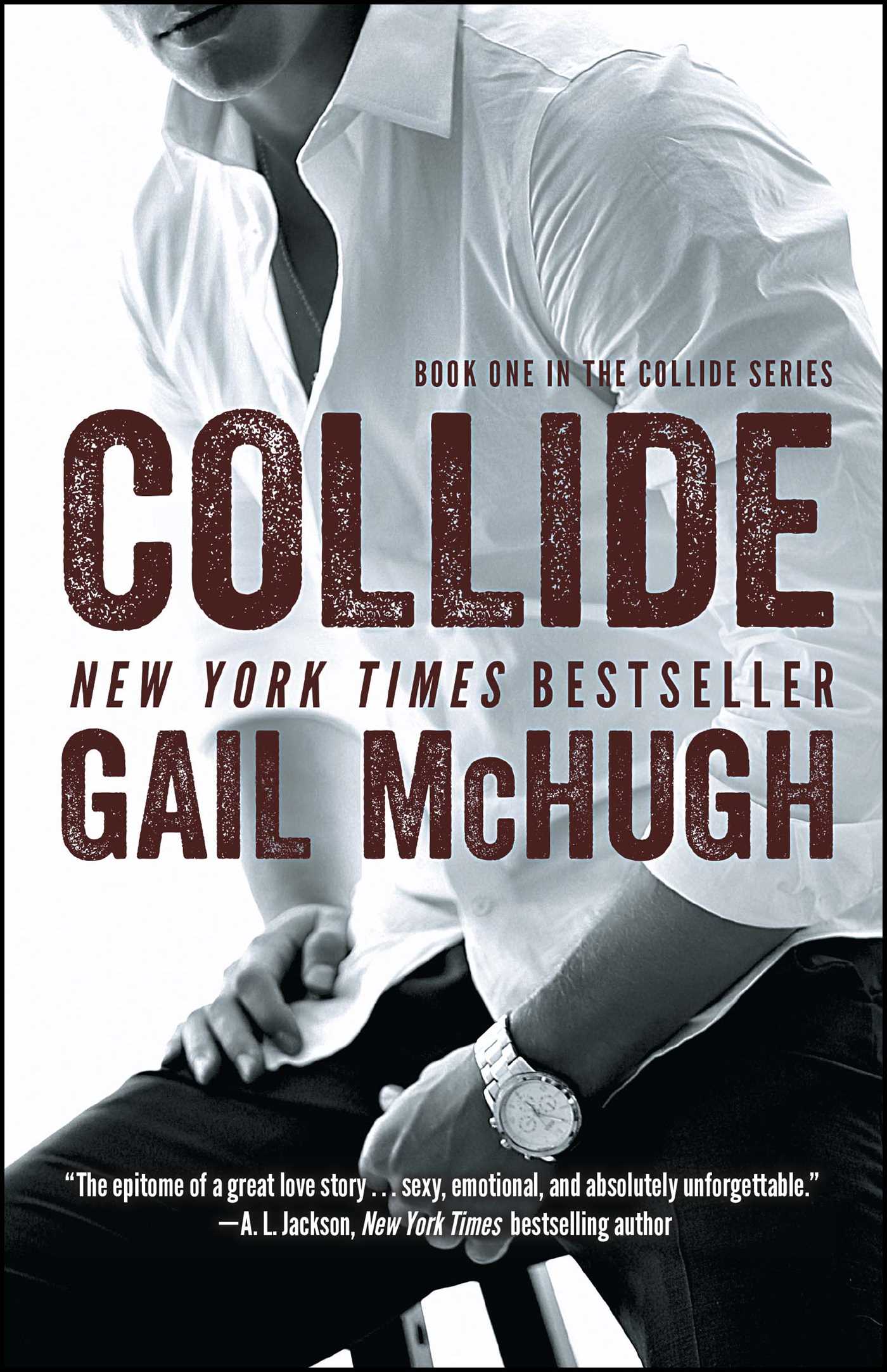 Collide: Book One in the Collide Series 1 Collide: Book One in the Collide Series