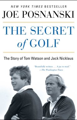 The Secret of Golf: The Story of Tom Watson and Jack Nicklaus
