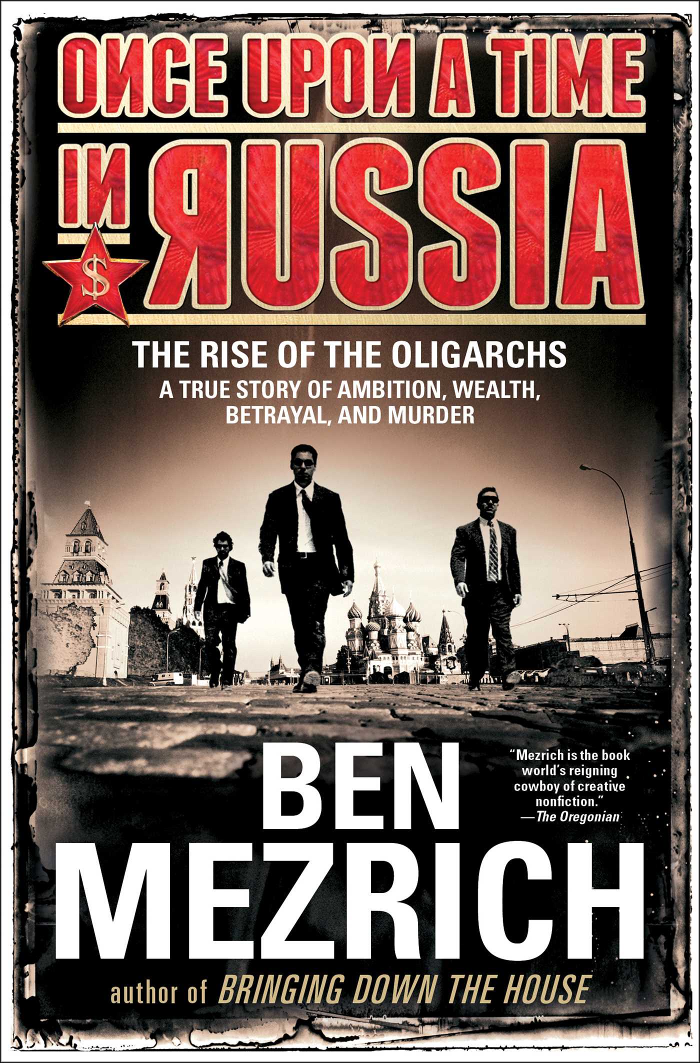 Once Upon a Time in Russia: The Rise of the Oligarchsâ€”A True Story of Ambition, Wealth, Betrayal, and Murder