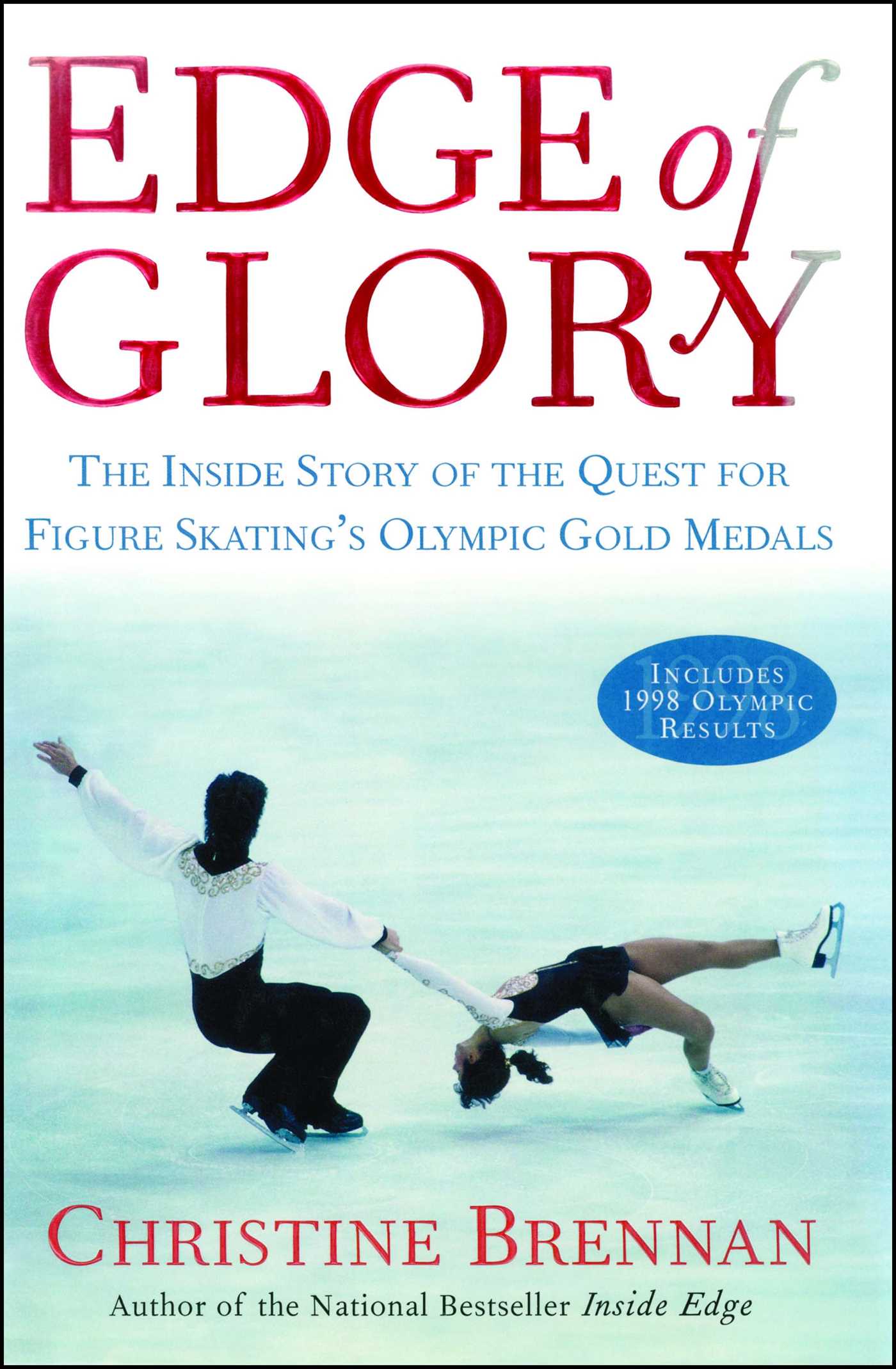 Edge of Glory: The Inside Story of the Quest for Figure Skatings Olympic Gold Medals