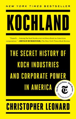 Kochland: The Secret History of Koch Industries and Corporate Power in America