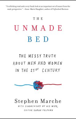The Unmade Bed: The Messy Truth about Men and Women in the 21st Century