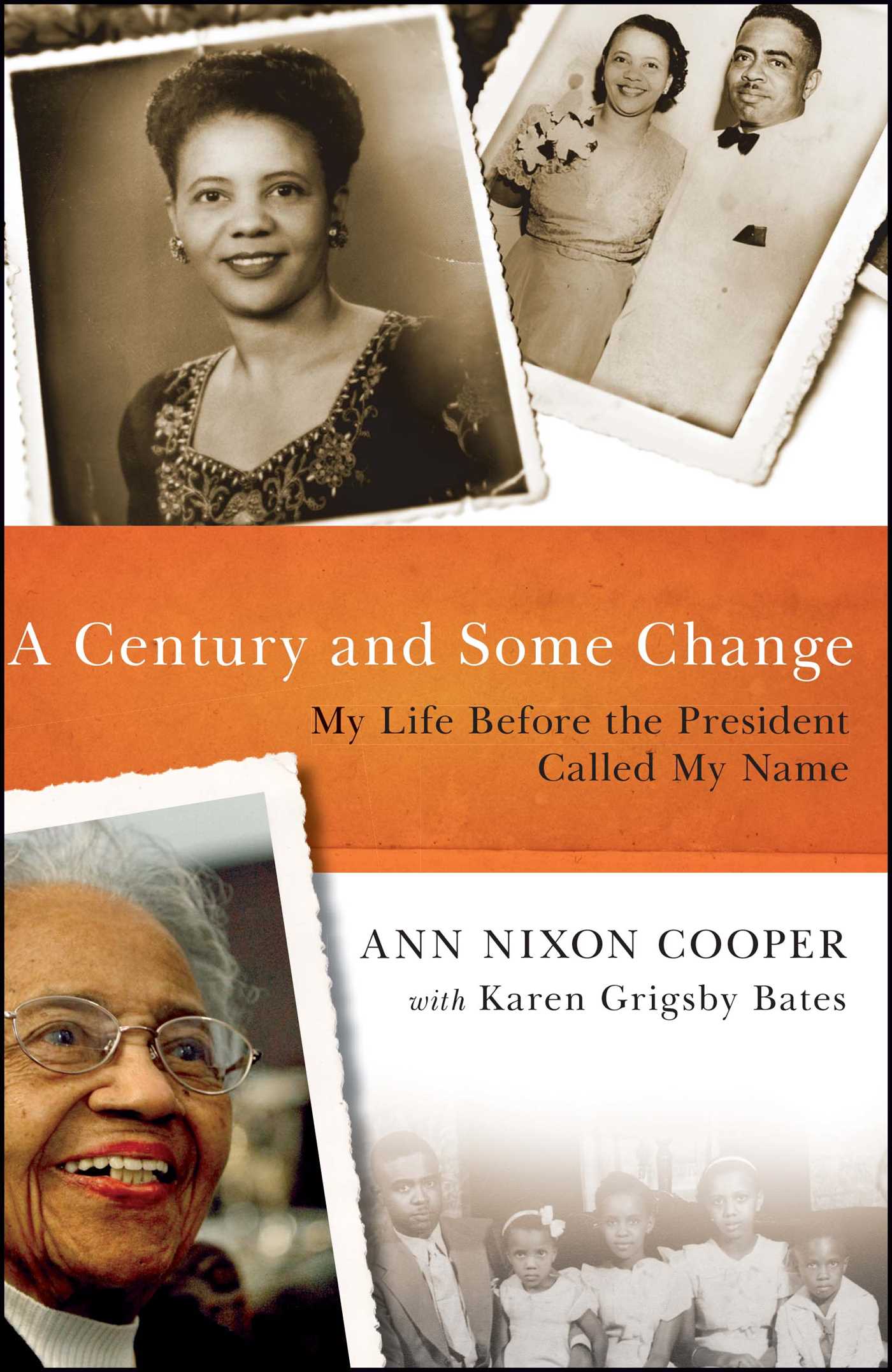 A Century and Some Change: My Life Before the President Called My Name