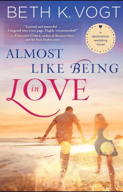 Almost Like Being in Love: A Destination Wedding Novel