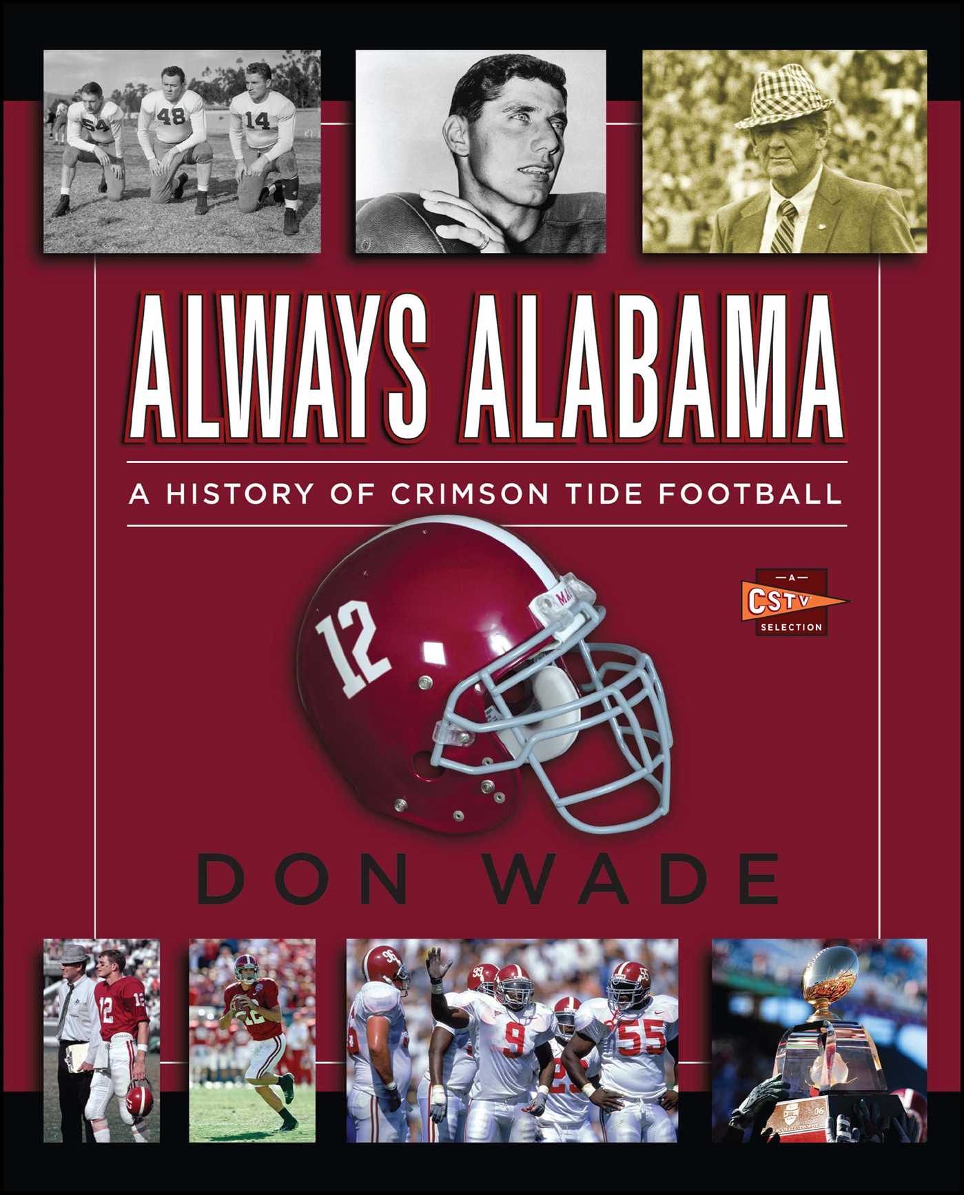 Always Alabama: A History of Crimson Tide Football