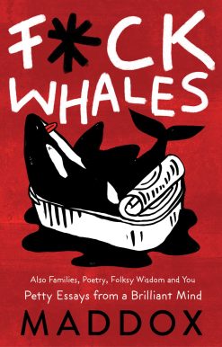 F*ck Whales: Also Families, Poetry, Folksy Wisdom and You