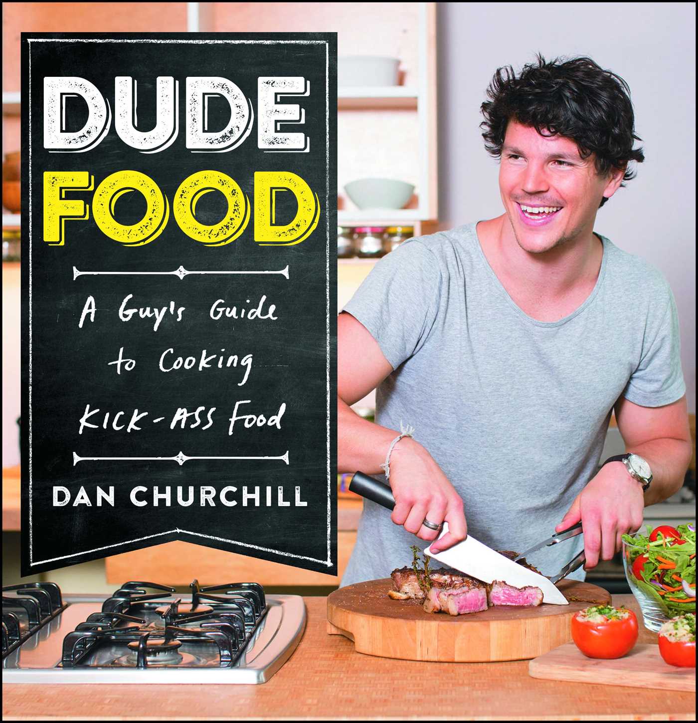 DudeFood: A Guy's Guide to Cooking Kick-Ass Food 1 DudeFood: A Guy's Guide to Cooking Kick-Ass Food