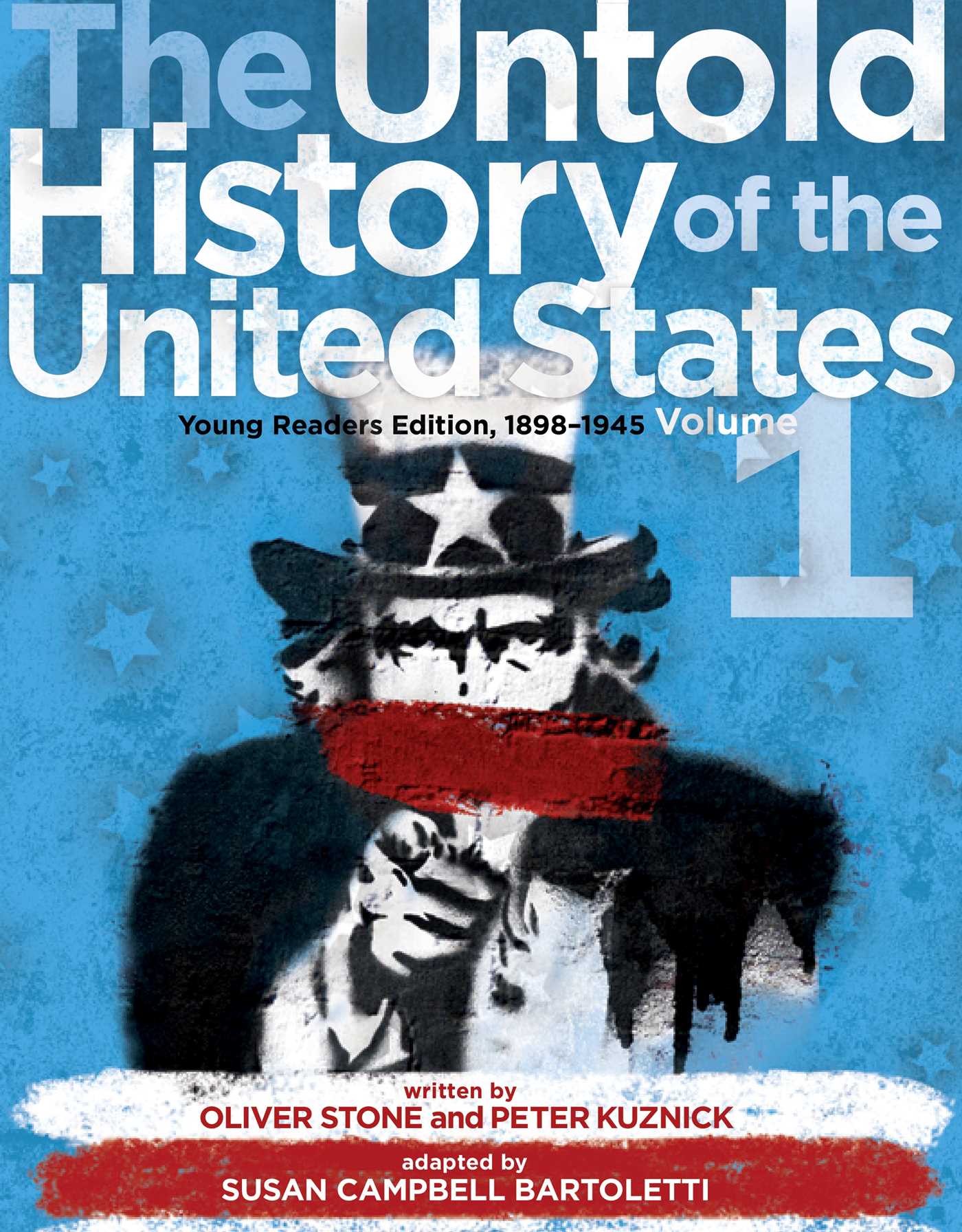 The Untold History of the United States, Volume 1: Young Readers Edition, 1898-1945 1 The Untold History of the United States, Volume 1: Young Readers Edition, 1898-1945