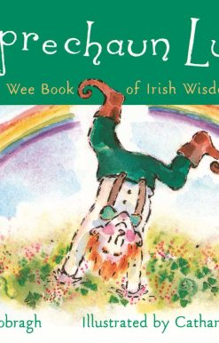 Leprechaun Luck: A Wee Book of Irish Wisdom