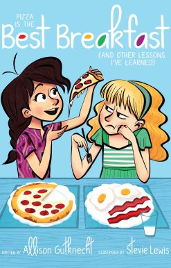 Pizza Is the Best Breakfast: (And Other Lessons I've Learned)