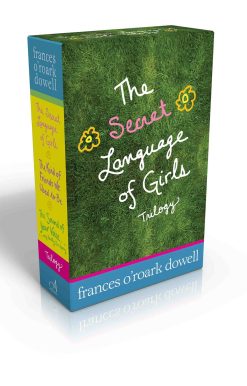 The Secret Language of Girls Trilogy (Boxed Set): The Secret Language of Girls; The Kind of Friends We Used to Be; The Sound of Your Voice, Only Really Far Away