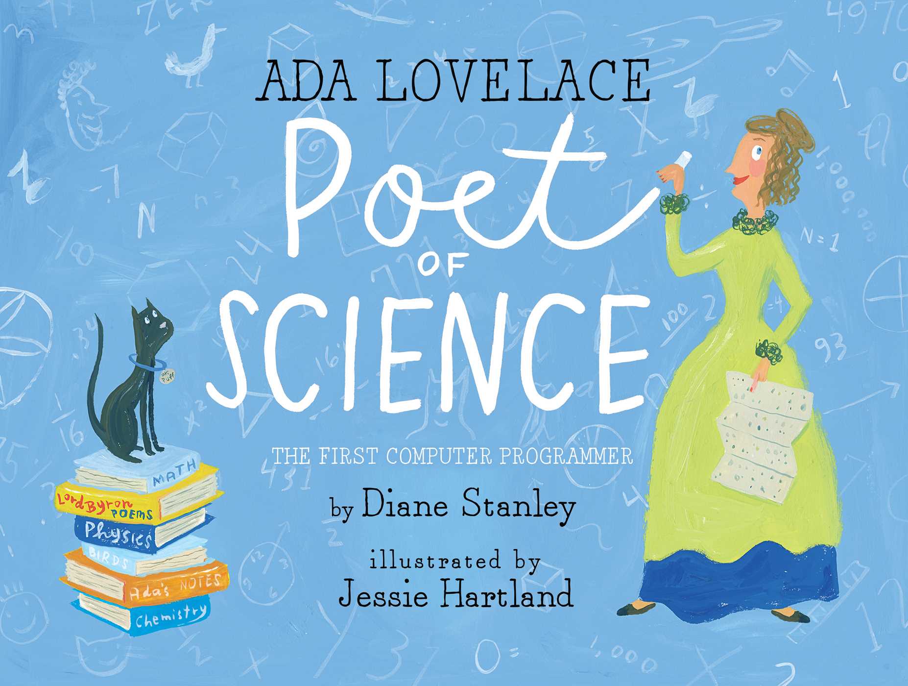Ada Lovelace, Poet of Science: The First Computer Programmer 1 Ada Lovelace, Poet of Science: The First Computer Programmer