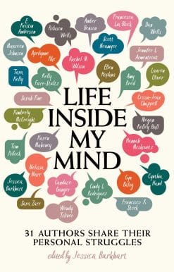 Life Inside My Mind: 31 Authors Share Their Personal Struggles