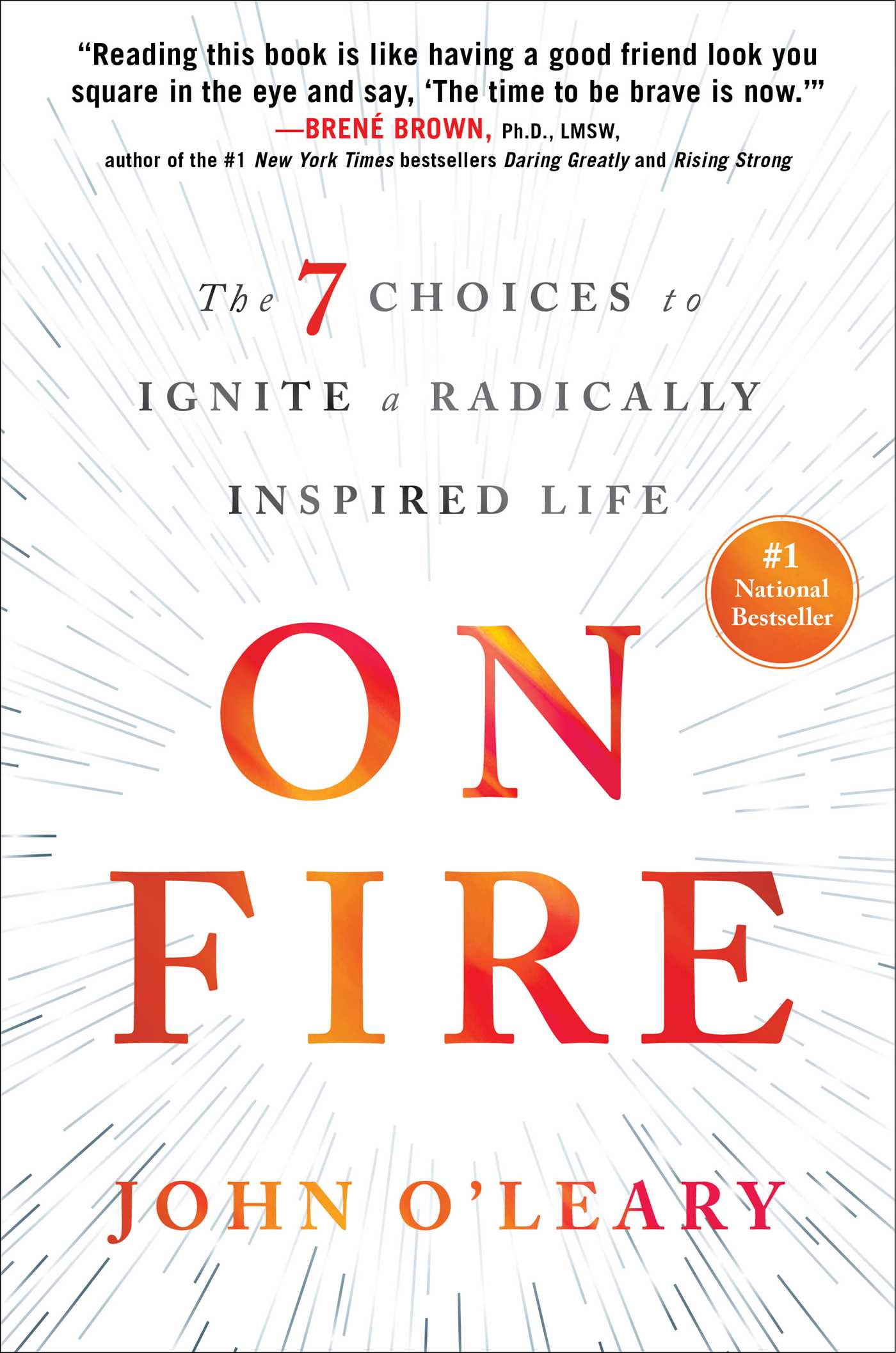 On Fire: The 7 Choices to Ignite a Radically Inspired Life 1 On Fire: The 7 Choices to Ignite a Radically Inspired Life
